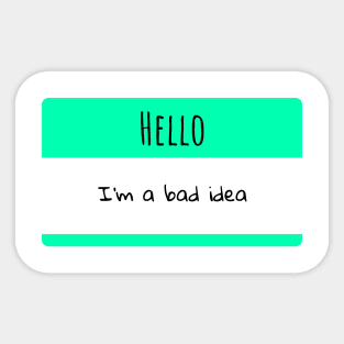 Hello, I'm a bad idea Retro Green Sticker slogan humour BoomBoomInk Sticker